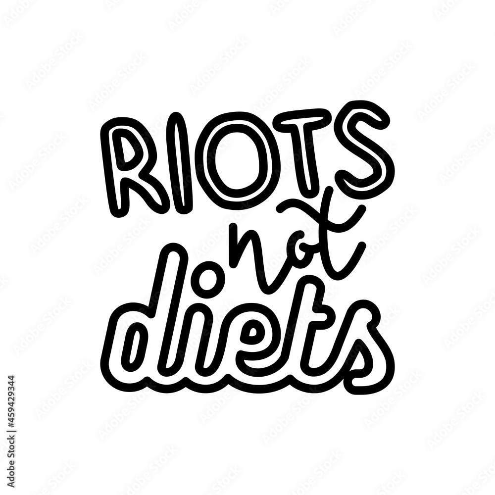 Quote, Riots not diets. Sticker in thin line icon style. Modern vector illustration.