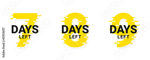 Days left, days to go from 7 to 9. Promotional banner countdown left days. Stylized counter and timer in yellow and black colors. Vector