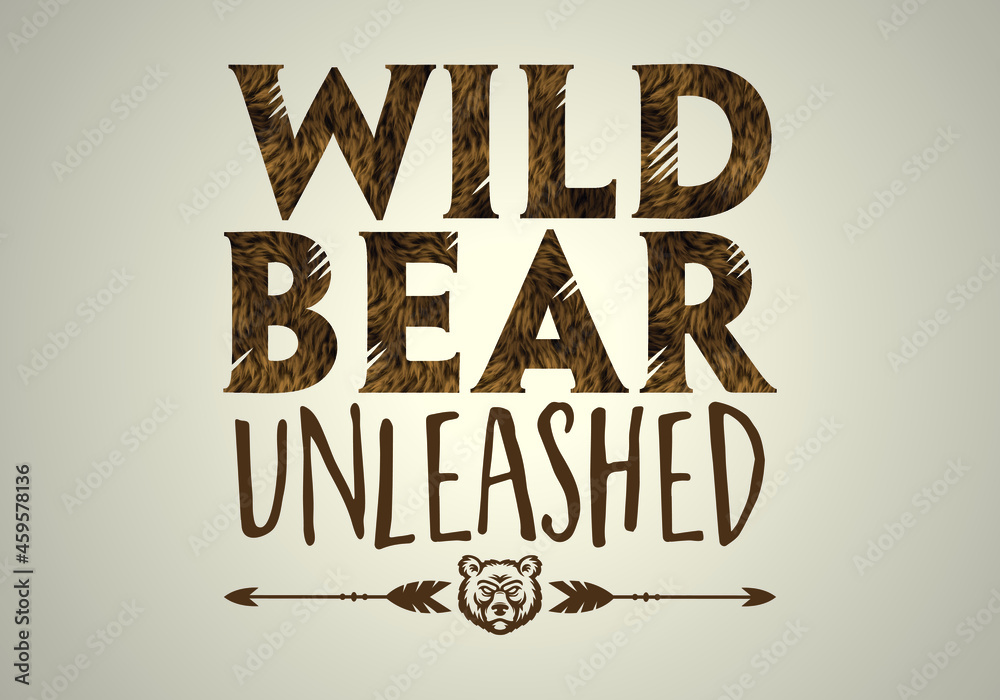 Illustration vector lettering wild bear unleashed template for t-shirts logo