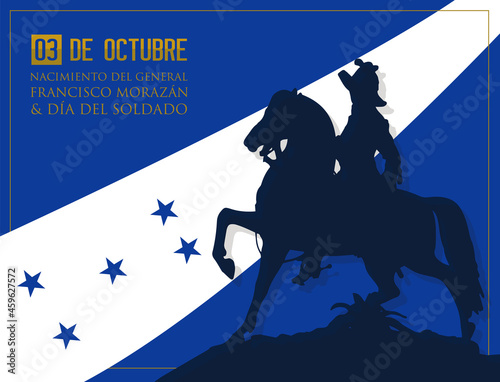 VECTORS. General Francisco Morazan and Soldier Day in Honduras, October 3, civic holiday, national heroe, silhouette, flag