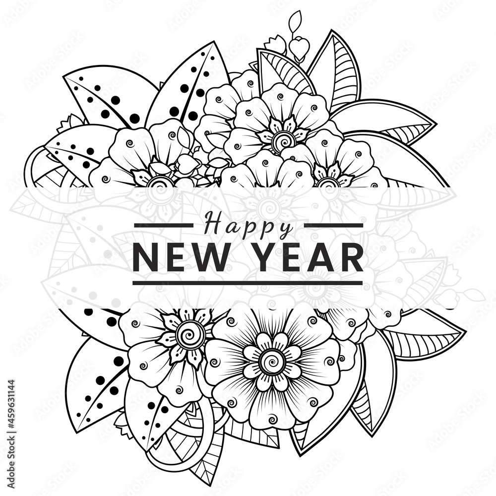 Happy new year with mehndi flower, doodle ornament, outline hand draw. coloring book page. Happy new year with mehndi flower, doodle ornament, outline hand draw. coloring book page.