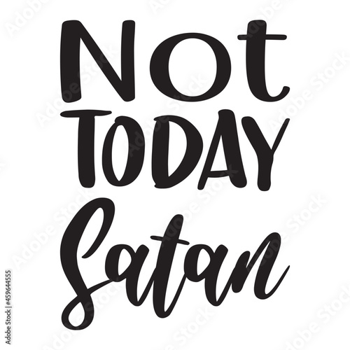 not today satan letter quote