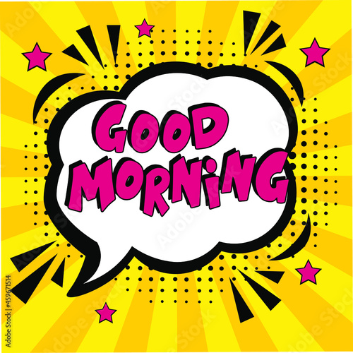 Good Morning, motivational quote. Comic book explosion with text Good Morning, vector illustration. Vector bright cartoon illustration in retro pop art style. 