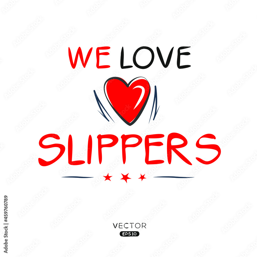 Creative Slippers lettering, Can be used for stickers and tags, T-shirts, invitations, vector illustration.