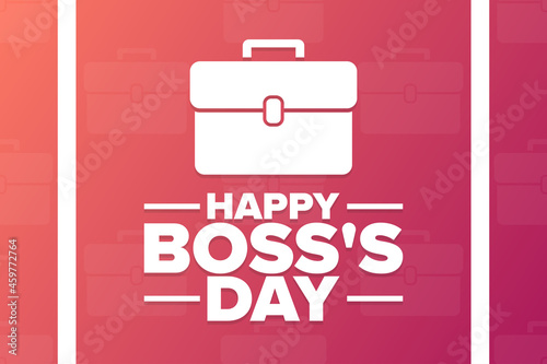 Happy Boss's Day. Holiday concept. Template for background, banner, card, poster with text inscription. Vector EPS10 illustration.