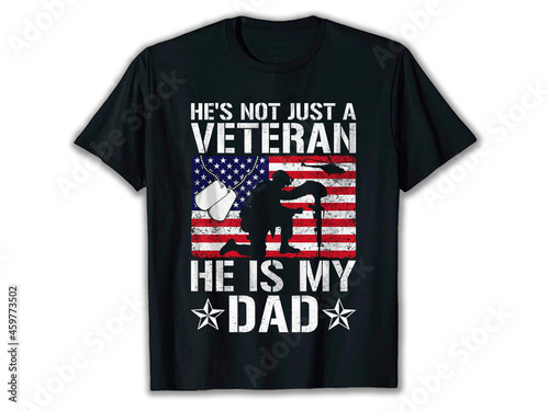He's not just a veteran he is my dad, Veteran dad t-shirt, Veteran t-shirt, U.s Veteran T-shirt, Army t-shirt, Military t-shirt, American Veteran t-shirt, t-shirt Design, t-shirt