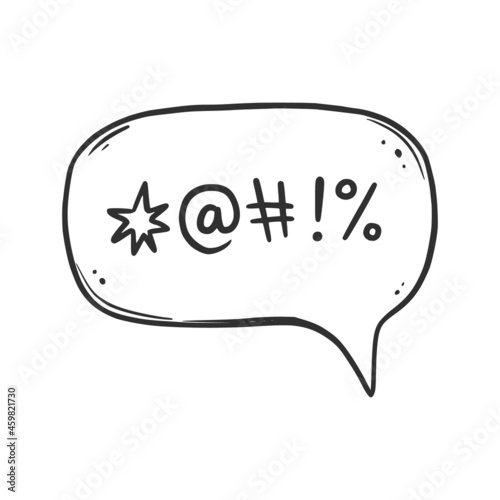 Swear word speech bubble. Curse, rude, swear word for angry, bad, negative expression. Hand drawn doodle sketch style. Vector illustration isolated on white background.