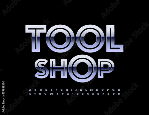 Vector trendy Sign Tool Shop. Original Metallic Font. Silver Alphabet Letters and Numbers.