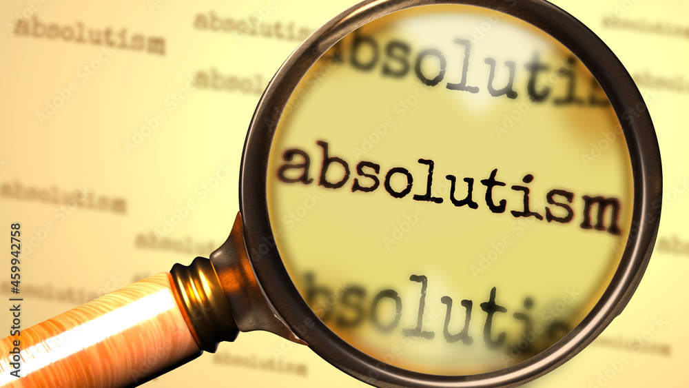 Absolutism and a magnifying glass on English word Absolutism to