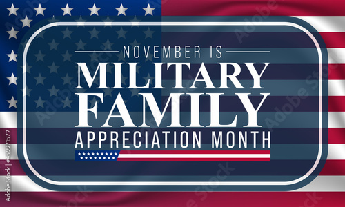 Military family appreciation month is observed every year in November, to honors and recognizes those unique sacrifices and challenges family members make in support of their loved ones in uniform.