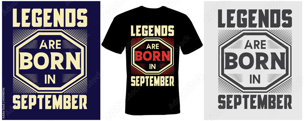 legends are born in September  t-shirt design for September   