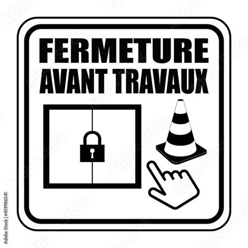 Logo fermeture avant travaux.