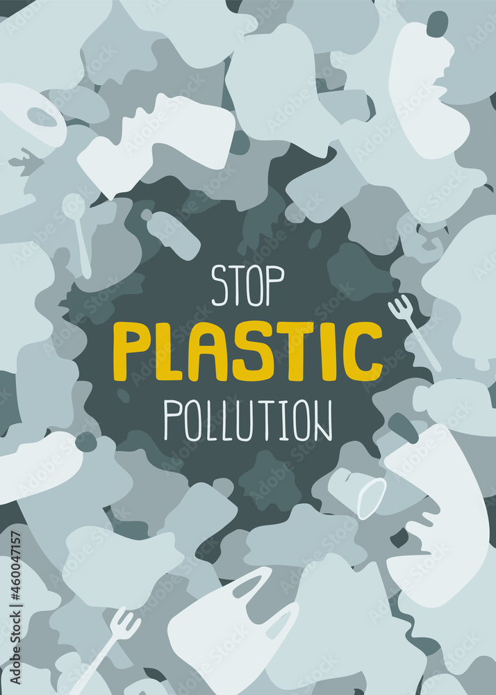 Stop plastic pollution poster. Ecology problem banner. Surrounded by disposable trash.