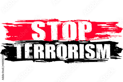 Stop terrorism concept. Grunge style vector illustration. Landing page anti terrorism day. International Day of Peace. Vector illustration flat design. Black and red paint and text.