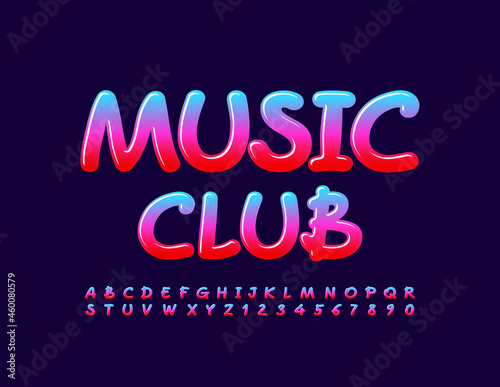 Vector Colorful Banner Music Club. Handwritten Bright Font. Glossy Alphabet Letters and Numbers set