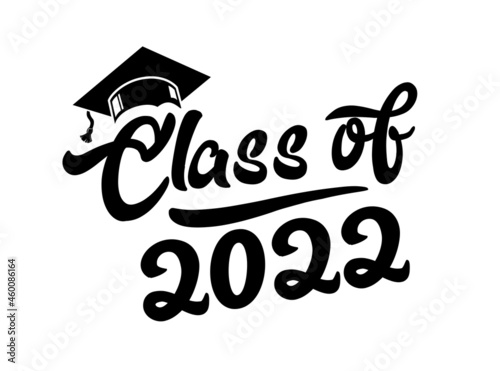 Lettering Class of 2022 for greeting, invitation card. Text for graduation design, congratulation event, T-shirt, party, high school or college graduate. Illustration, vector on transparent background