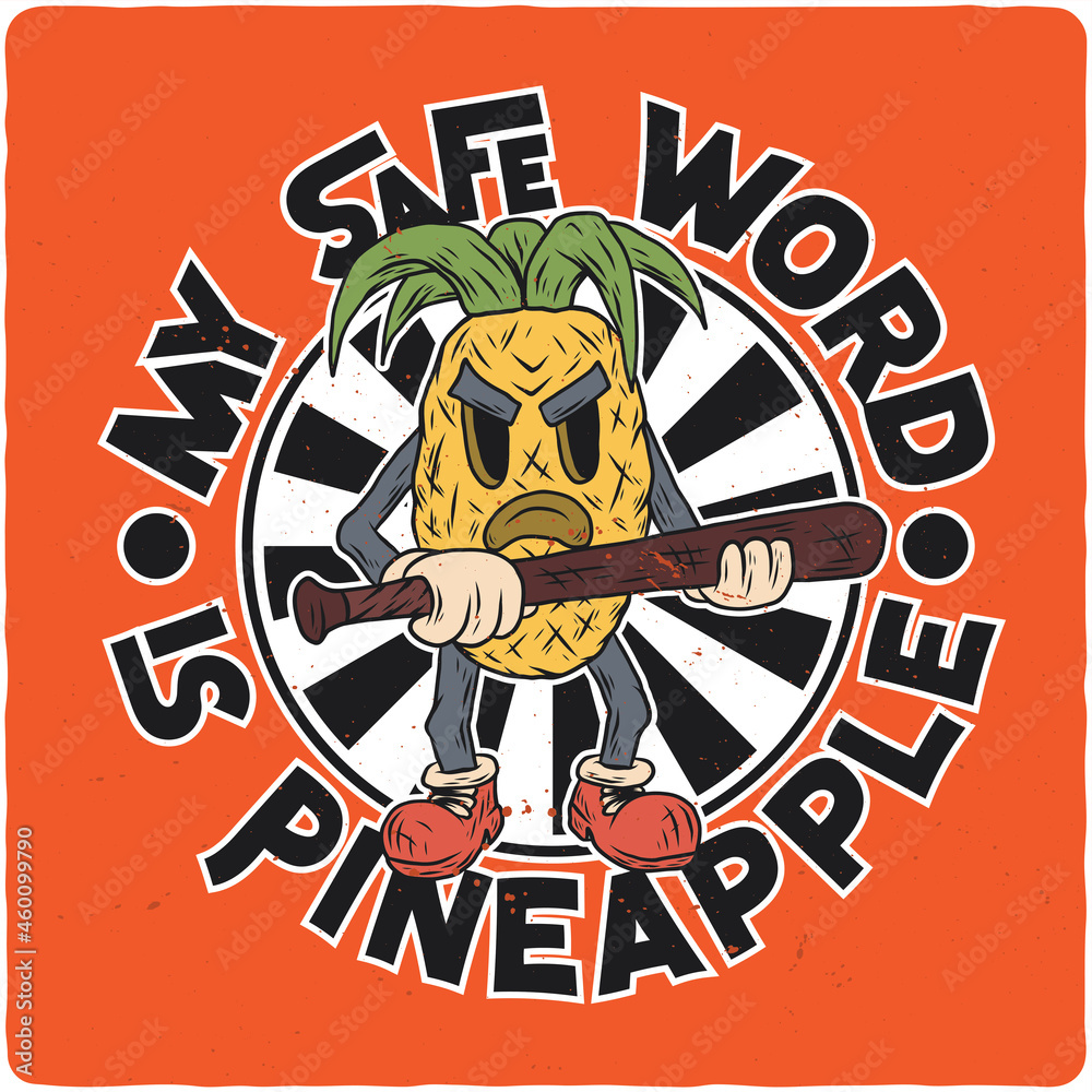 Naklejka premium T-shirt or poster design with illustration of mad pineapple character