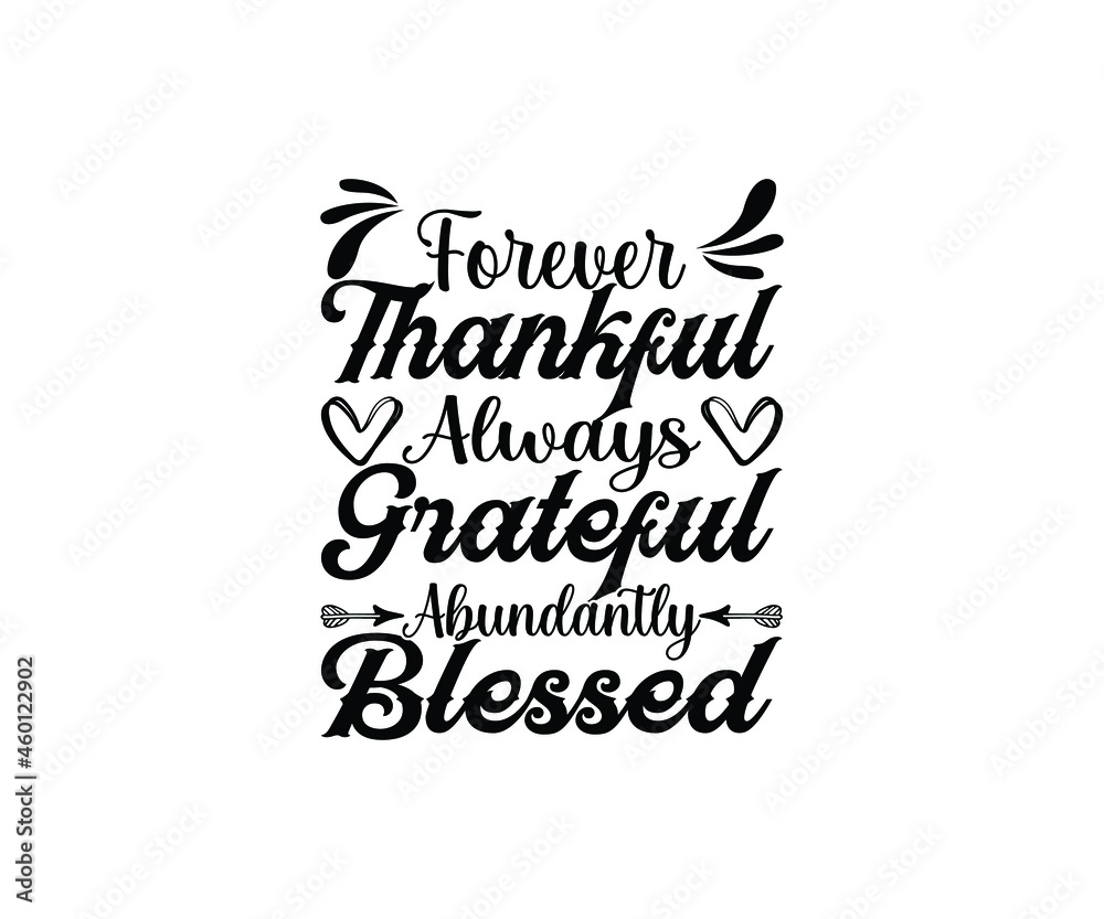 Forever thankful always grateful abundantly blessed thanksgiving day t-shirt 