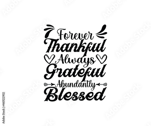 Forever thankful always grateful abundantly blessed thanksgiving day t-shirt 