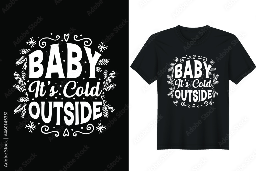 BABY It’s Cold Outside T-Shirt Design - Christmas t shirts design, Vector graphic, typographic poster or t-shirt.