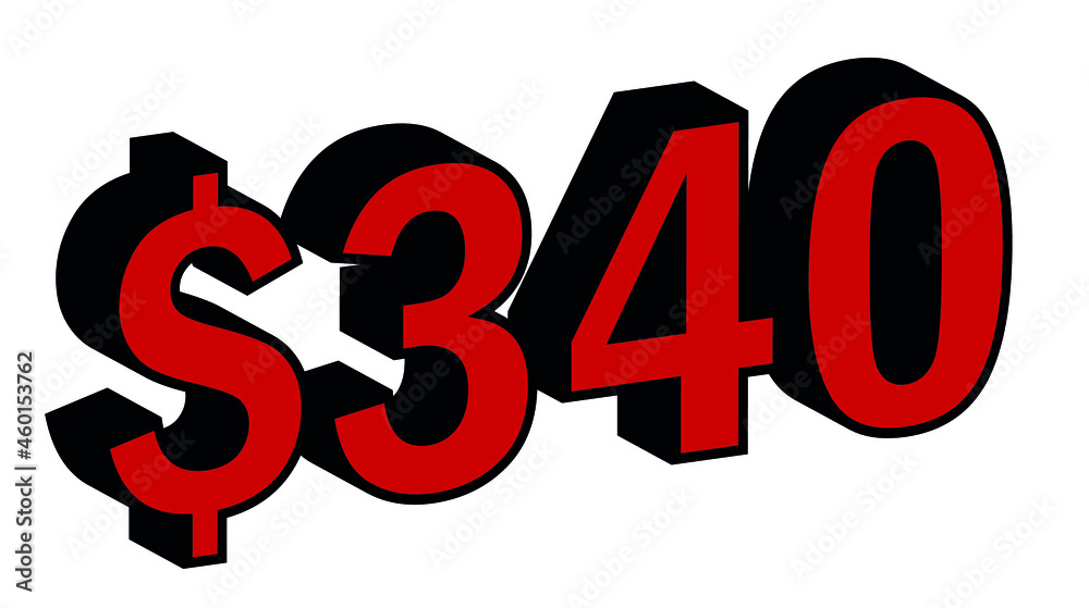 Save 340 Dollar - $340 3D red Price Symbol Offer Save 340 Dollar - $340 3D red Price Symbol Offer