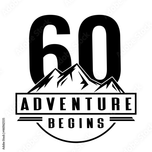60 Adventure Begins, 60th Birthday sixty  Birthday, birthday party logo sign