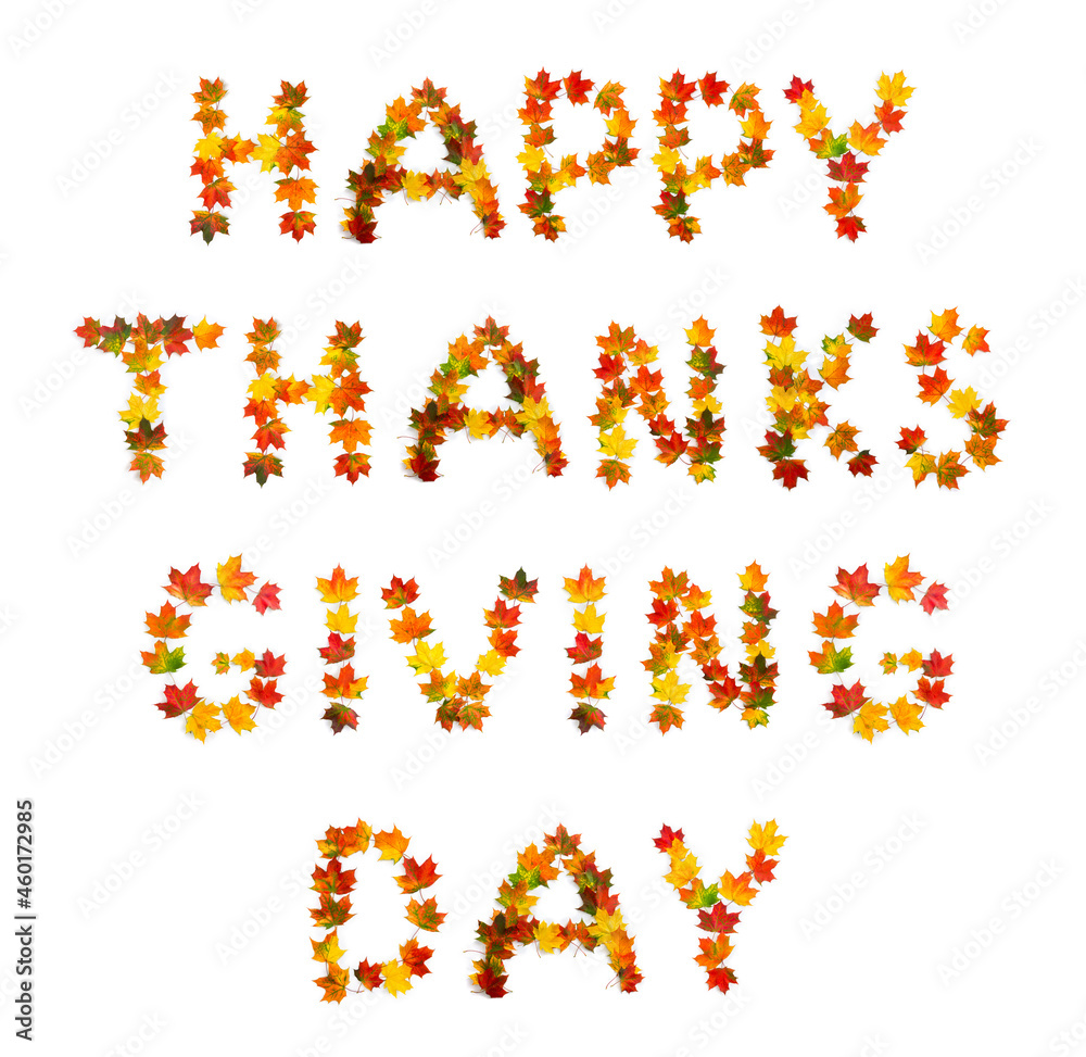 Happy thanks giving day lettering text from of colorful autumnal maple leaves on white background. Top view, flat lay