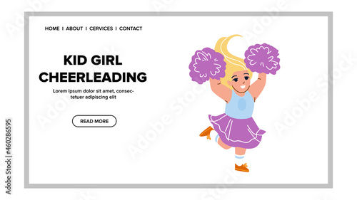 Kid Girl Cheerleading And Supporting Team Vector. Schoolgirl Child Cheerleader Cheerleading And Dancing In Uniform With Pompoms Accessory. Character Sportive Activity Web Flat Cartoon Illustration
