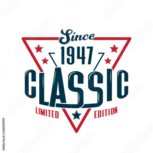 Since, 1947 Classic, Limited Edition, Happy Birthday vintage Label Retro design