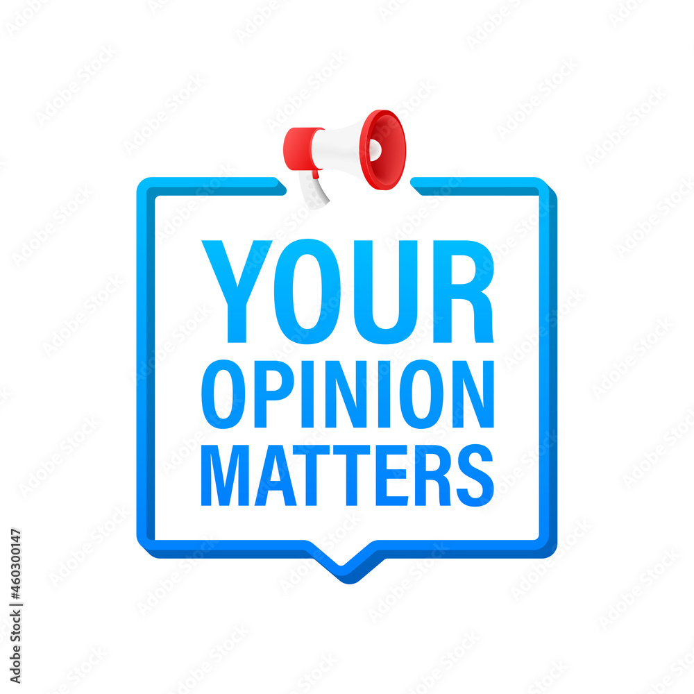 Megaphone banner, business concept with text Your opinion matters. Vector illustration. Megaphone banner, business concept with text Your opinion matters. Vector illustration.