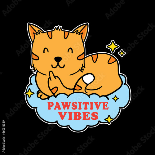 Illustration design of cute funny cat showing fuck you symbol and positve vibes quotes in black background. Good for logo, background, tshirt, banner