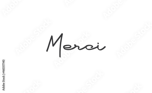 Merci. Calligraphy text. Hand drawn phrase. Handwritten modern lettering. Thank you in French.