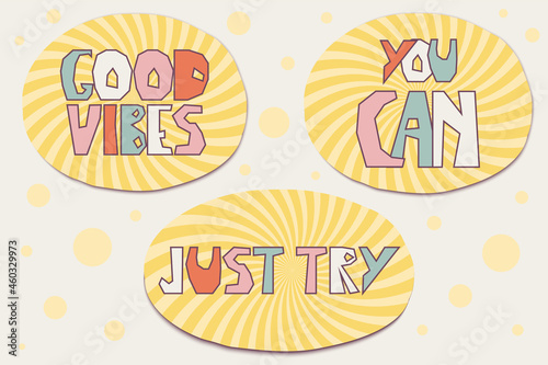 Good vibes, You can, Just try - sticker quote lettering on a retro background with swirl stripes. Cute hand drawn vector sign with wavy sunburst or starburst pattern.