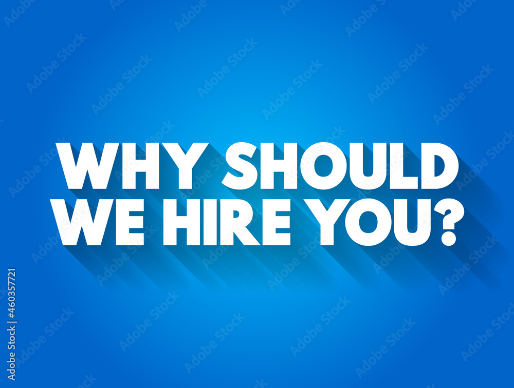 Obraz premium Why Should We Hire You? text quote, concept background