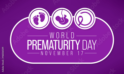 World Prematurity day is observed every year on November 17th, Premature birth is when a baby is born too early, before 37 weeks of pregnancy have been completed. Vector illustration