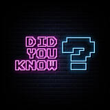 Did You Know  Neon Signs Vector. Design Template Neon Style