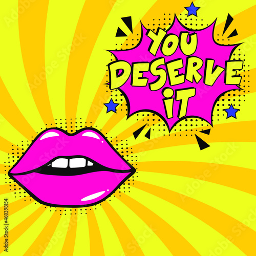 Hand-drawn lettering phrase: You deserve it. Comic book explosion with text You deserve it, vector illustration. Vector bright cartoon illustration in retro pop art style. 