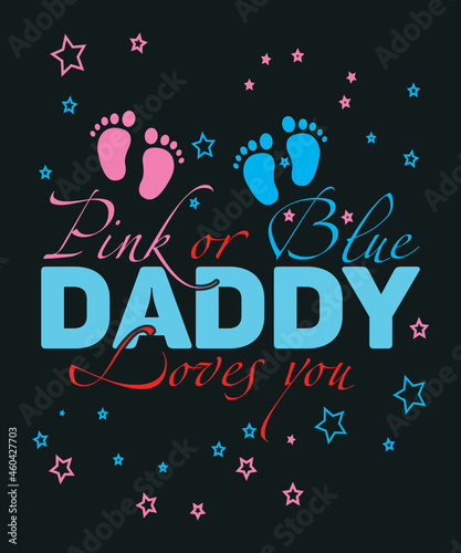 Pink Or Blue Daddy Loves You T-Shirt Gender Reveal Baby Gift T-Shirt