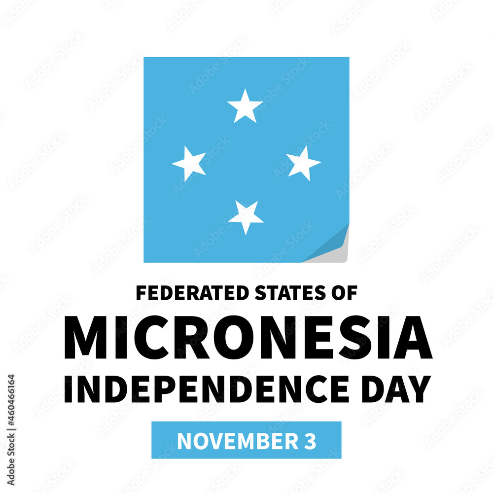 Micronesia Independence Day typography poster. National holiday celebrate on November 1. Easy to edit vector template for greeting card, banner, flyer, etc Micronesia Independence Day typography poster. National holiday celebrate on November 1. Easy to edit vector template for greeting card, banner, flyer, etc
