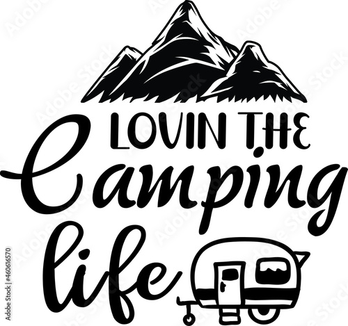 Lovin' The Camping Life SVG Design Cut File Design For Camping And Camper's