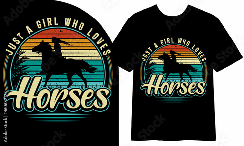 Just a girl who loves Horses, Horse girl, Horse lover. horse sublimation designs downloads. horse head T-shirt composition. horse Vector T-shirt Design.
