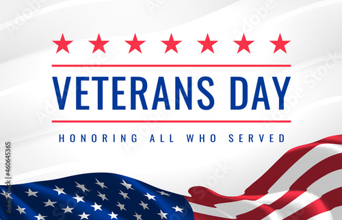 Veterans Day - Honoring All Who Served Poster. 11th of November. Usa Veterans Day celebration. American national holiday. Red stars, invitation text and waving Us flag on white background