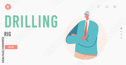 Drilling Rig Landing Page Template. Industrial Worker in Uniform. Male Character Work on Oil or Gas Extraction Industry
