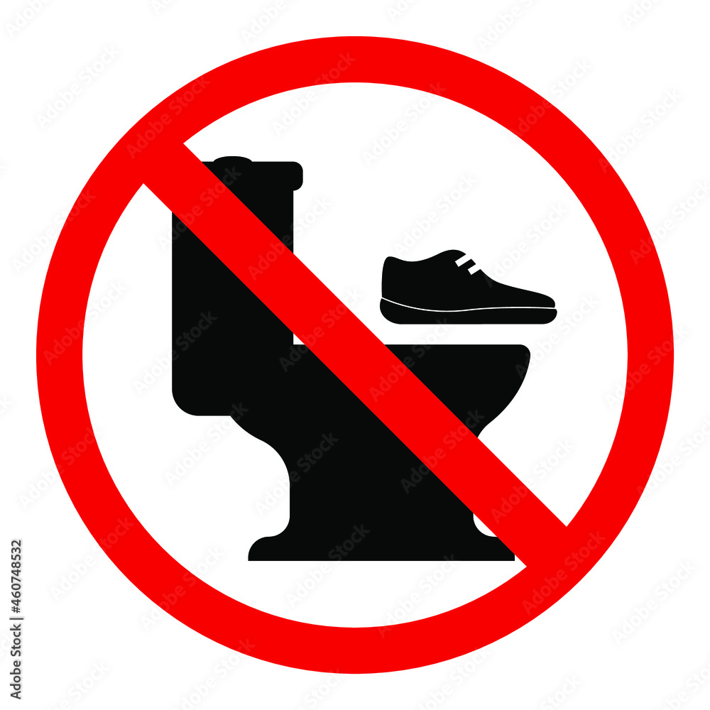 Don't put your feet on the toilet, red prohibiting sign on white