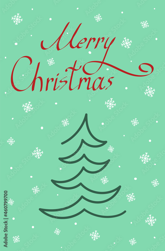 Christmas card with Christmas tree and snowflakes and hand lettering. Can be used for congratulations or invitations. Simple flat vector illustration