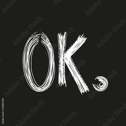 Shiny slogan graphic for t shirt. ''Ok'' text