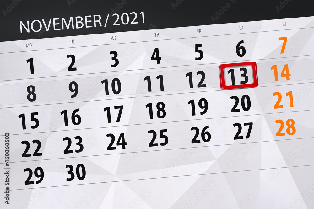 Obraz premium Calendar planner for the month november 2021, deadline day, 13, saturday
