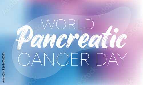 World Pancreatic Cancer day is observed every year in November.  is a disease in which malignant cells form in the tissues of the pancreas. Vector illustration