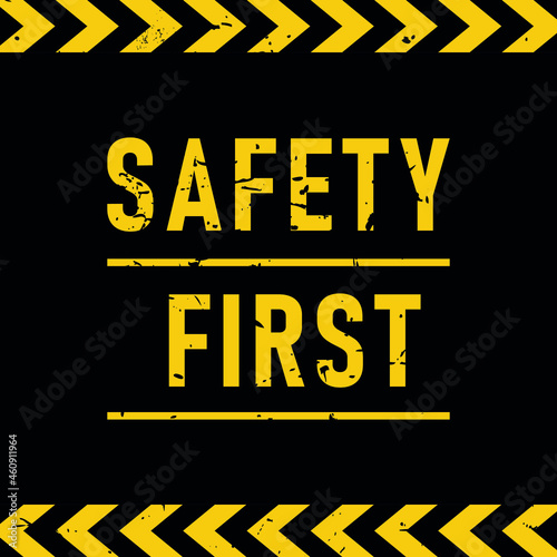 SAFETY FIRST warning sign with yellow and black stripes. Concept image for caution, dangerous area and hazard. Vector illustration on  black background