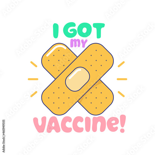I got my vaccine, crossed medical patches icon. Covid-19 immunization campaign against pandemic spread. Stop coronavirus concept cartoon vector illustration